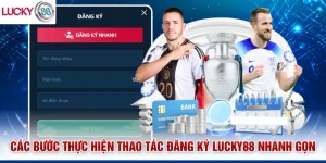 Các bước thực hiện thao tác đăng ký Lucky88 nhanh gọn