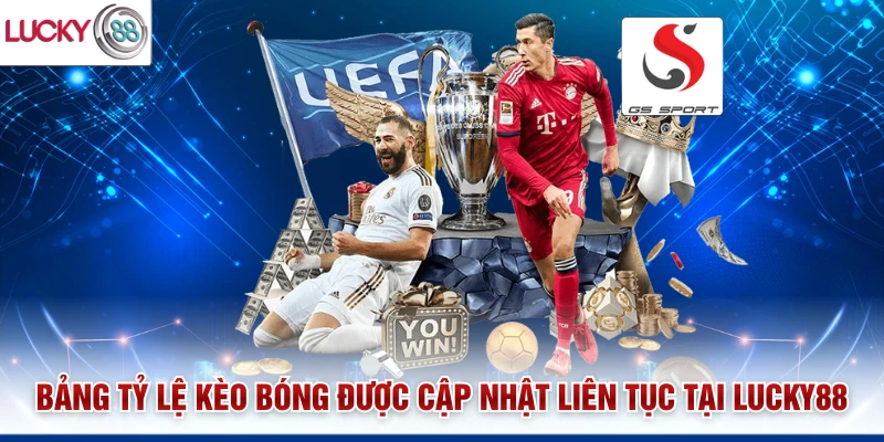 Bảng tỷ lệ kèo bóng được cập nhật liên tục tại Lucky88