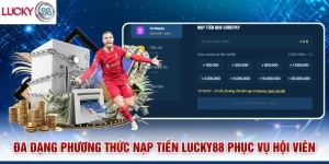Đa dạng phương thức nạp tiền Lucky88 phục vụ hội viên