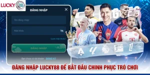 Đăng nhập Lucky88 để bắt đầu chinh phục trò chơi