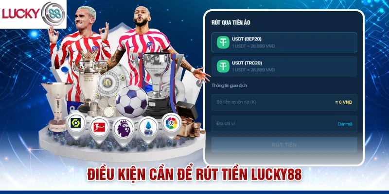 Điều kiện cần để rút tiền Lucky88