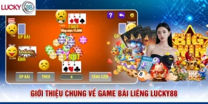 Giới thiệu chung về game bài Liêng Lucky88