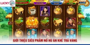 Giới thiệu siêu phẩm nổ hũ Ăn Khế Trả Vàng