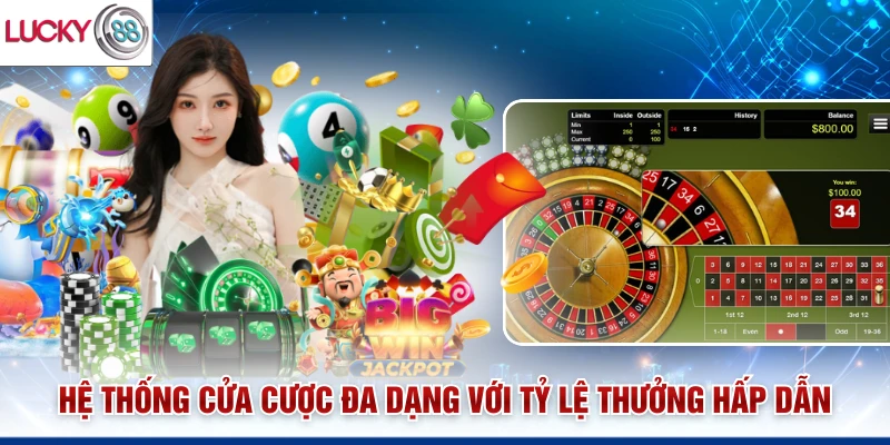 Hệ thống cửa cược đa dạng với tỷ lệ thưởng hấp dẫn
