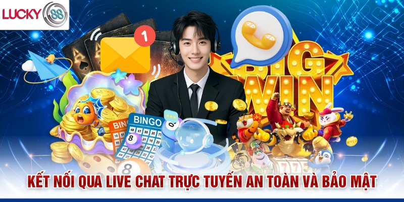 Kết nối qua live chat trực tuyến an toàn và bảo mật