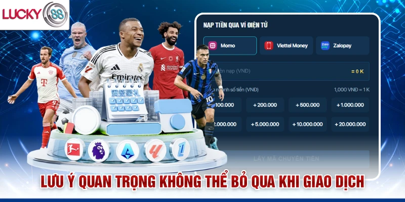 Những lưu ý khi nạp tiền Lucky88 cần biết