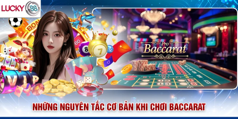 Những nguyên tắc cơ bản khi chơi Baccarat
