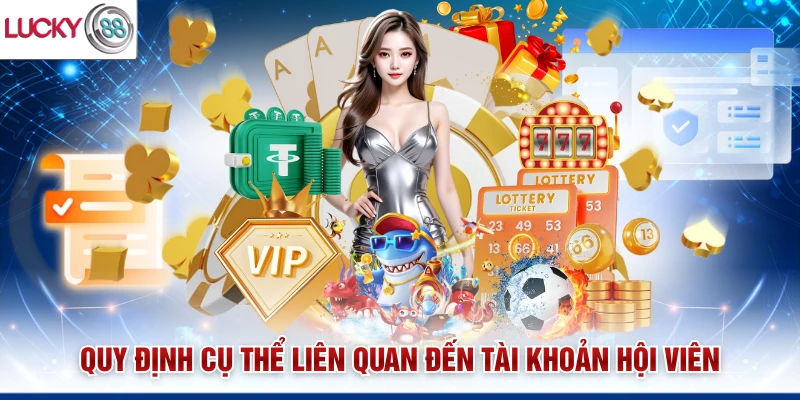 Quy định cụ thể liên quan đến tài khoản hội viên