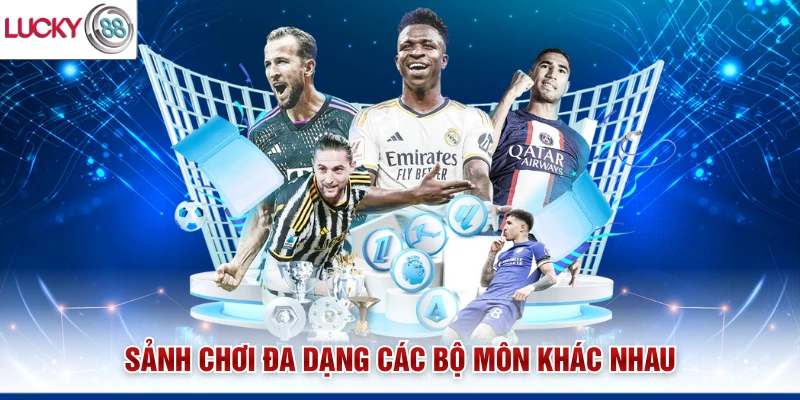 Sảnh chơi đa dạng các bộ môn khác nhau