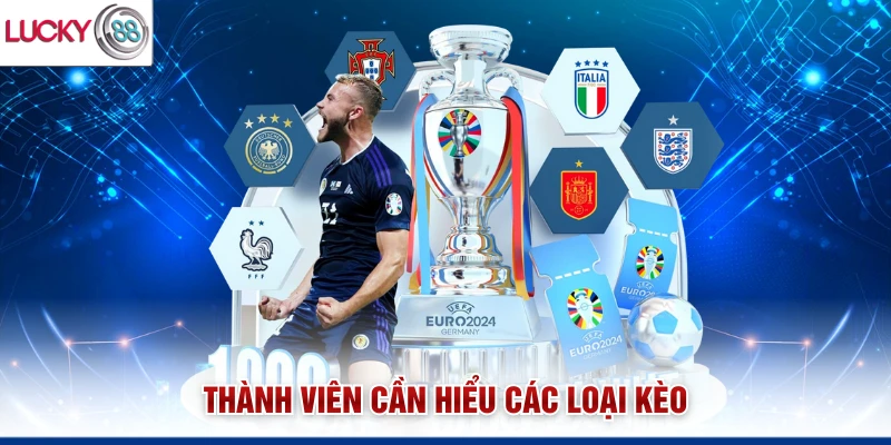 Thành viên cần hiểu các loại kèo